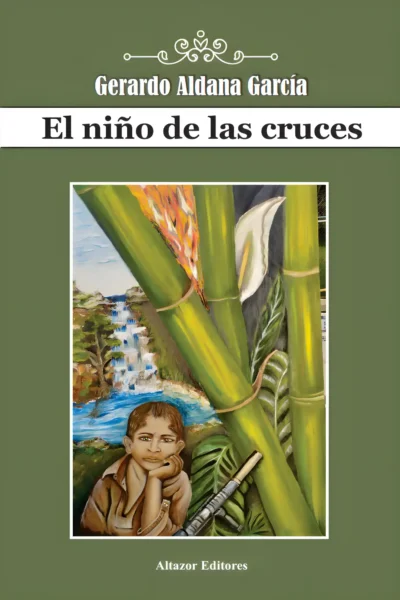 El niño de la cruces: Una novela sobre el perdón y la memoría