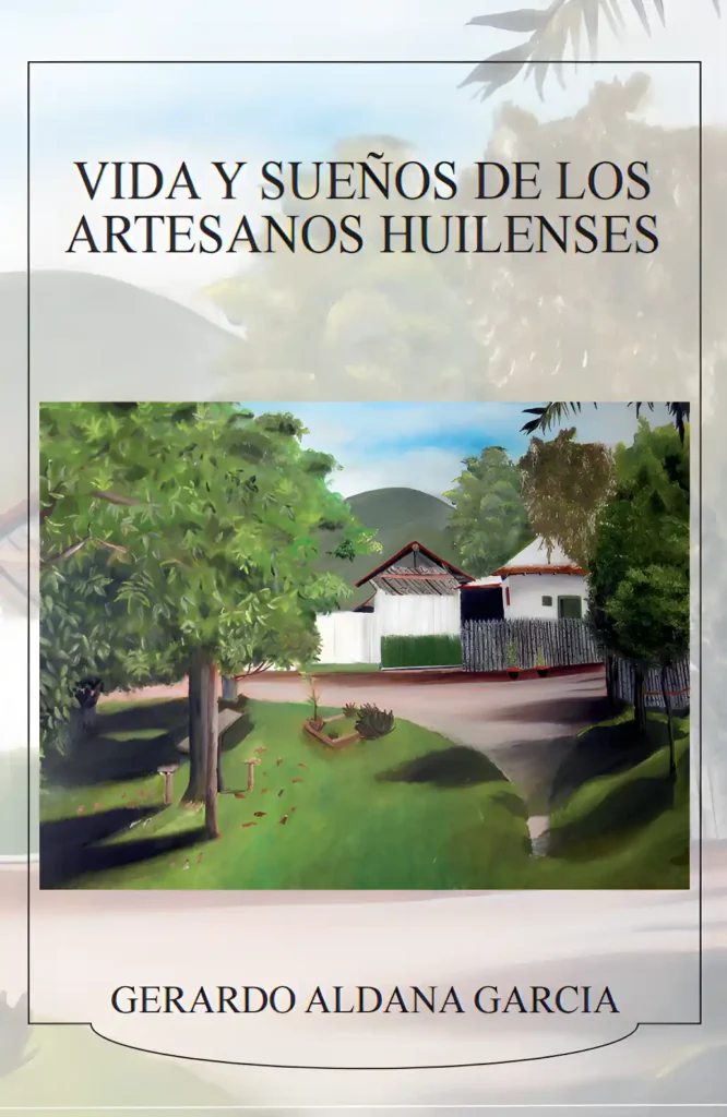 Vida y sueños de los artesanos huilenses: El alma en las manos